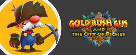 Gold Rush Gus The City Of Riches Review 2024